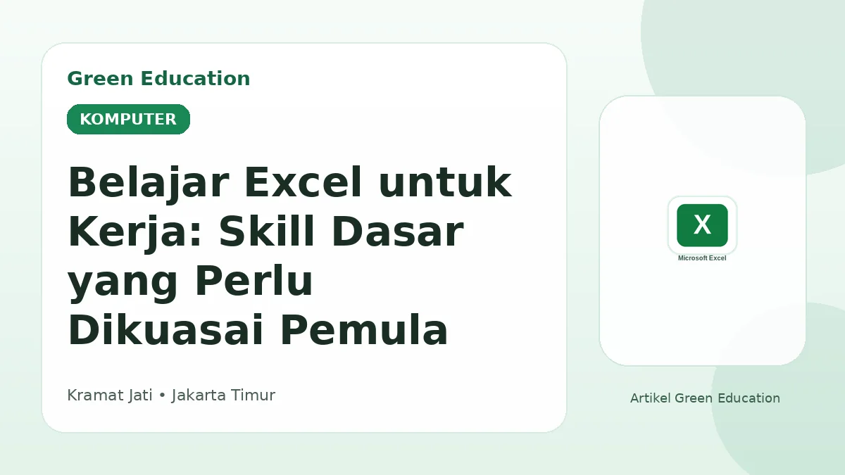Belajar Excel untuk Kerja: Skill Dasar yang Perlu Dikuasai Pemula