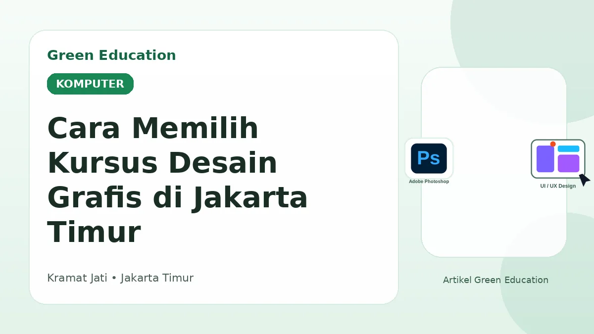 Cara Memilih Kursus Desain Grafis di Jakarta Timur - Green Education