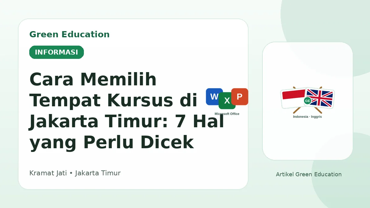 Cara Memilih Tempat Kursus di Jakarta Timur: 7 Hal yang Perlu Dicek - Green Education