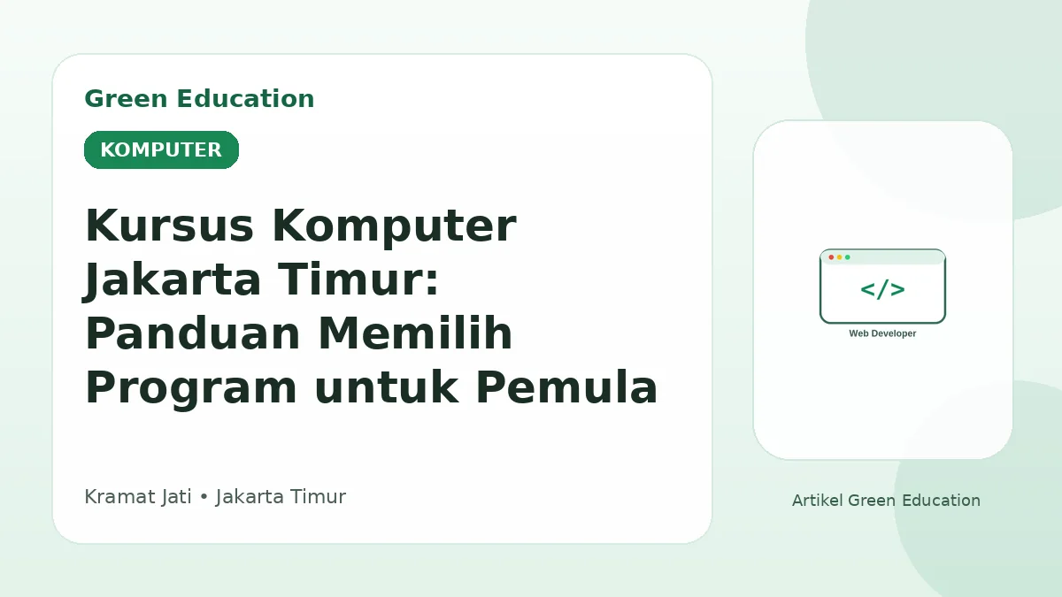 Kursus Komputer Jakarta Timur: Panduan Memilih Program untuk Pemula