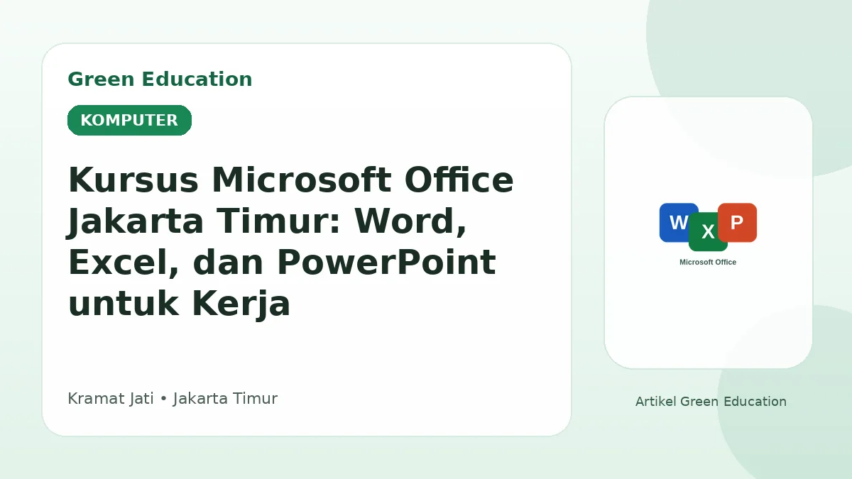 Kursus Microsoft Office Jakarta Timur: Word, Excel, dan PowerPoint untuk Kerja
